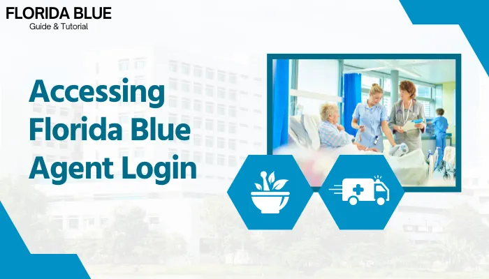 Accessing Florida Blue Agent Login