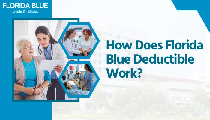 How Does Florida Blue Deductible Work?