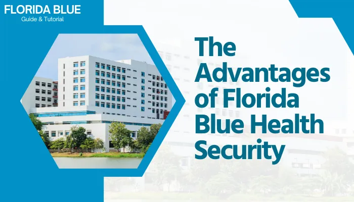 The Advantages of Florida Blue Health Security