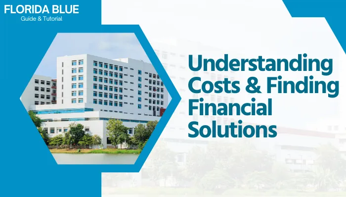 Understanding Costs & Finding Financial Solutions