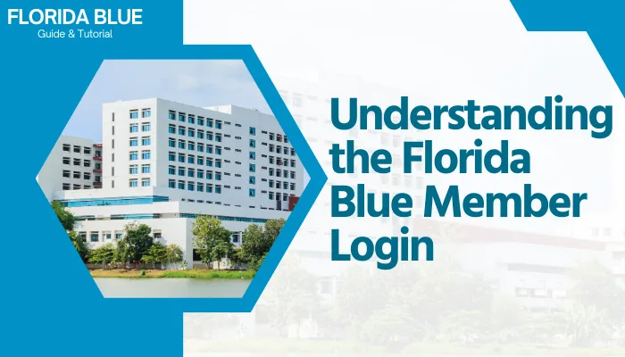 Understanding the Florida Blue Member Login